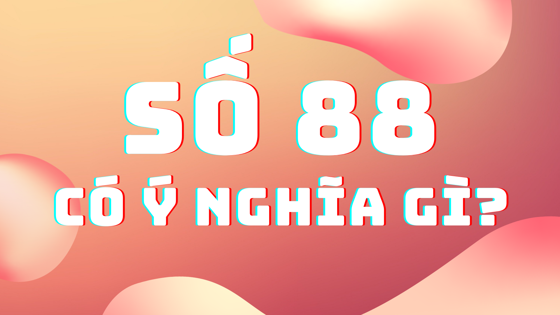 Số 88 có ý nghĩa gì?