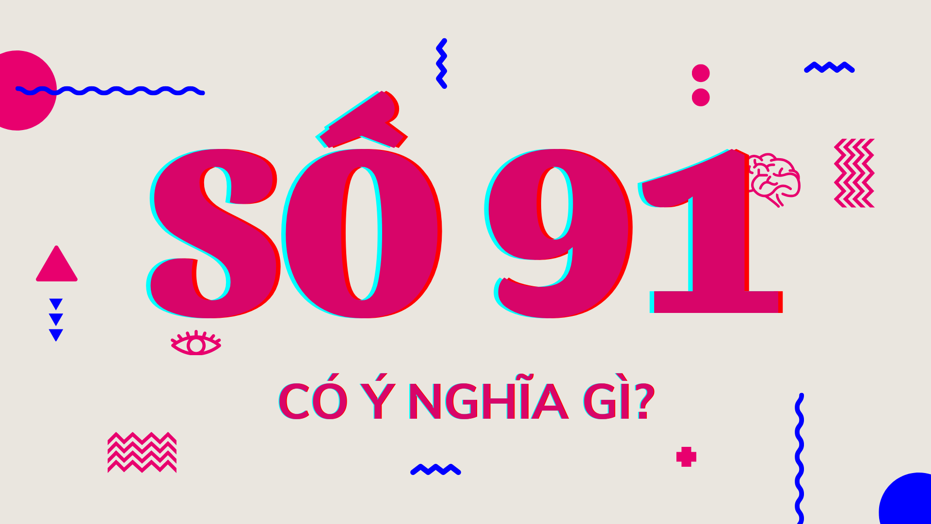 Số 91 có ý nghĩa gì?