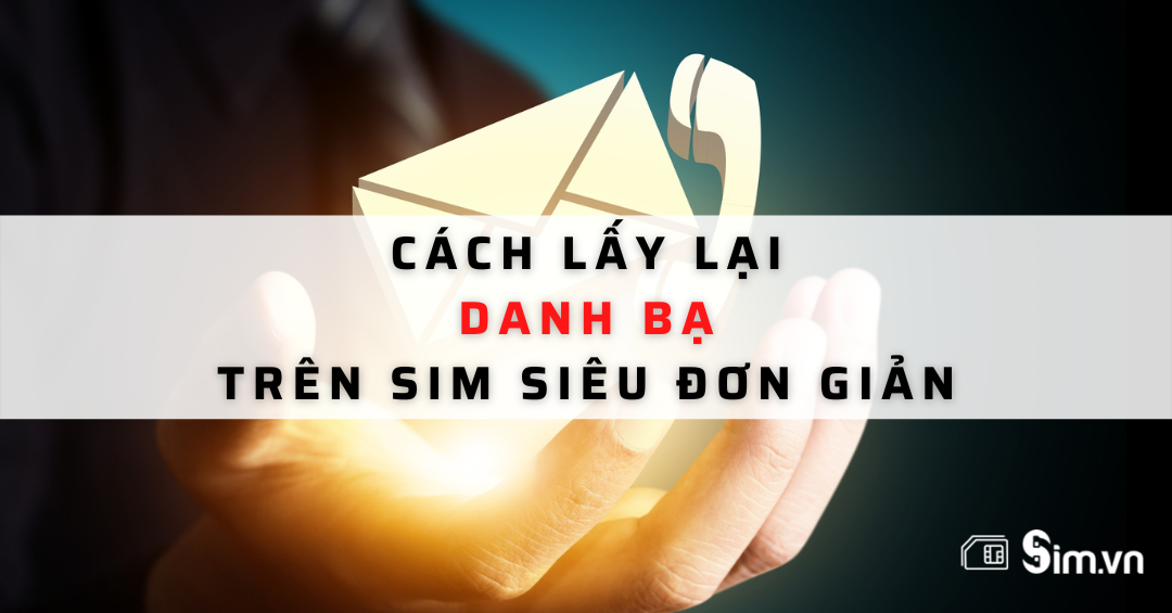 cach-lay-lai-danh-ba-tren-sim