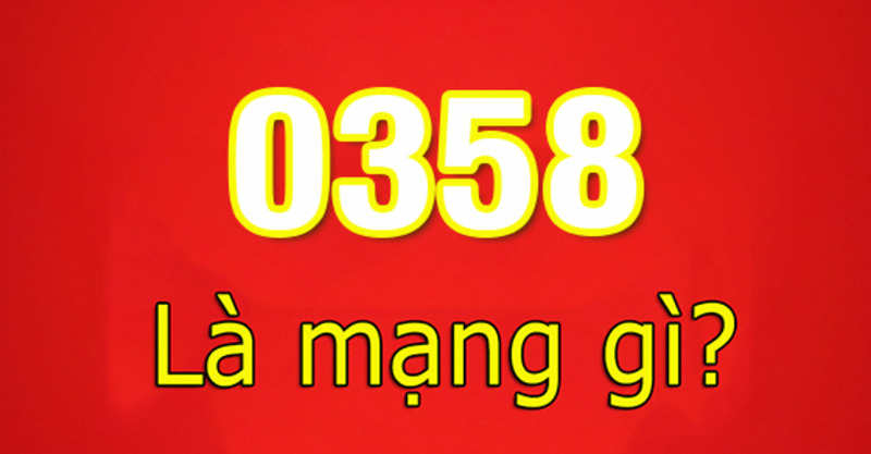 0358 là mạng gì