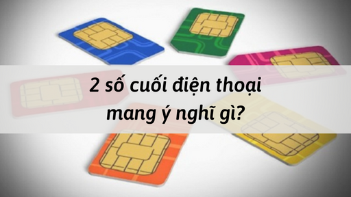 ý nghĩa 2 số cuối điện thoại