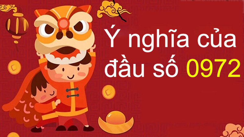 Đầu số 0972 có ý nghĩa gì?