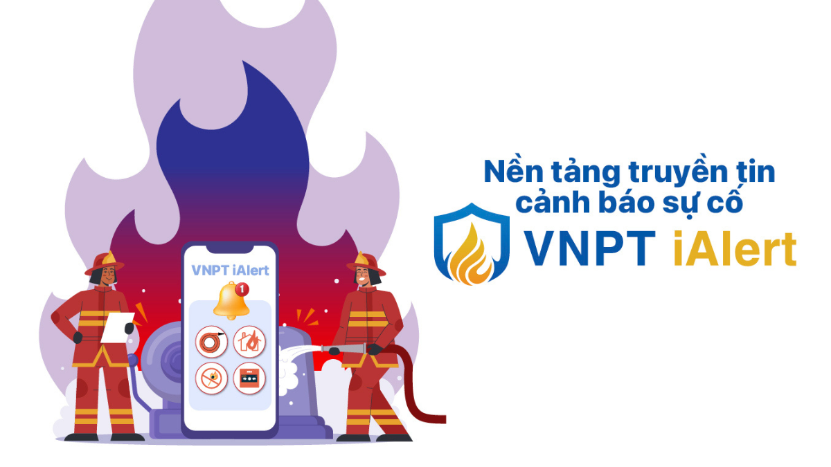 VNPT iAlert nền tảng cảnh báo cháy nổ