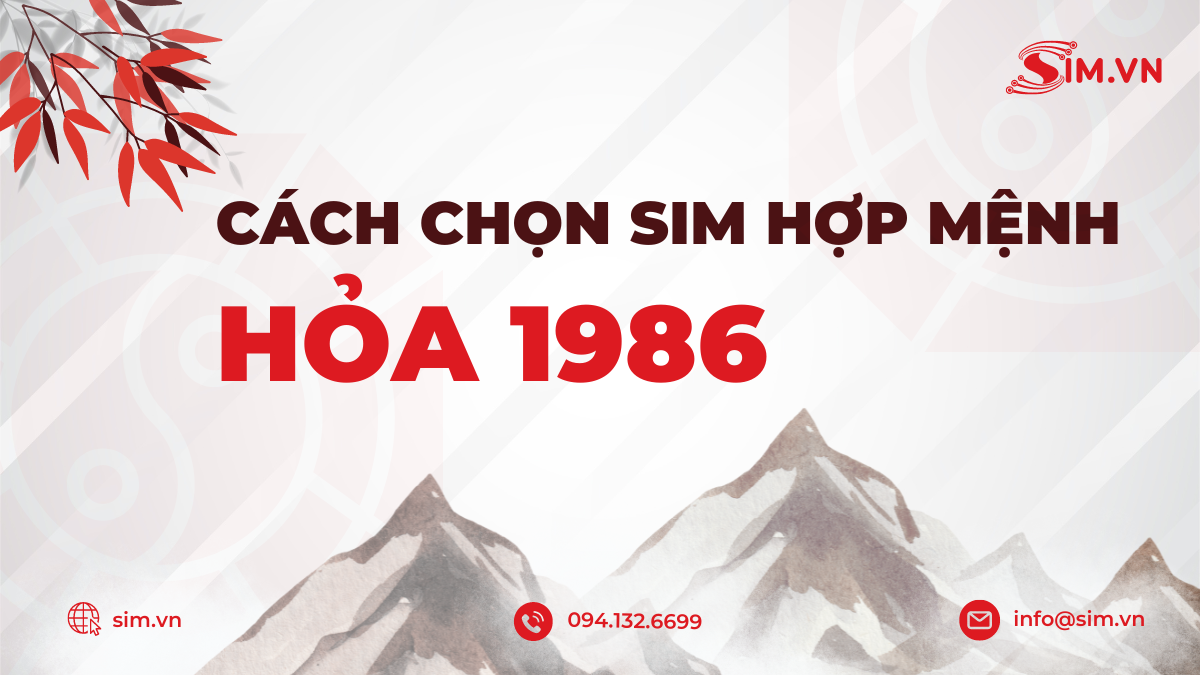 Cách chọn sim hợp mệnh hỏa sinh năm 1986