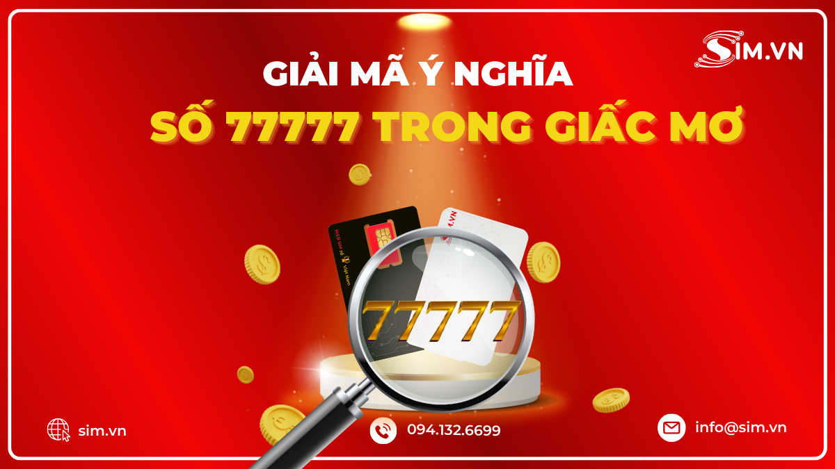 Tìm hiểu ý nghĩa 77777 trong giấc mơ