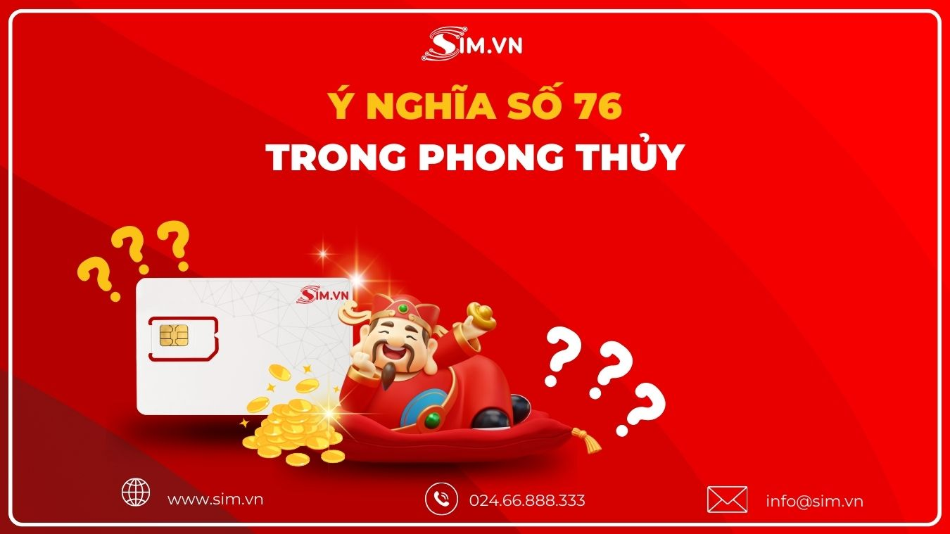 y-nghia-so-76-trong-phong-thuy