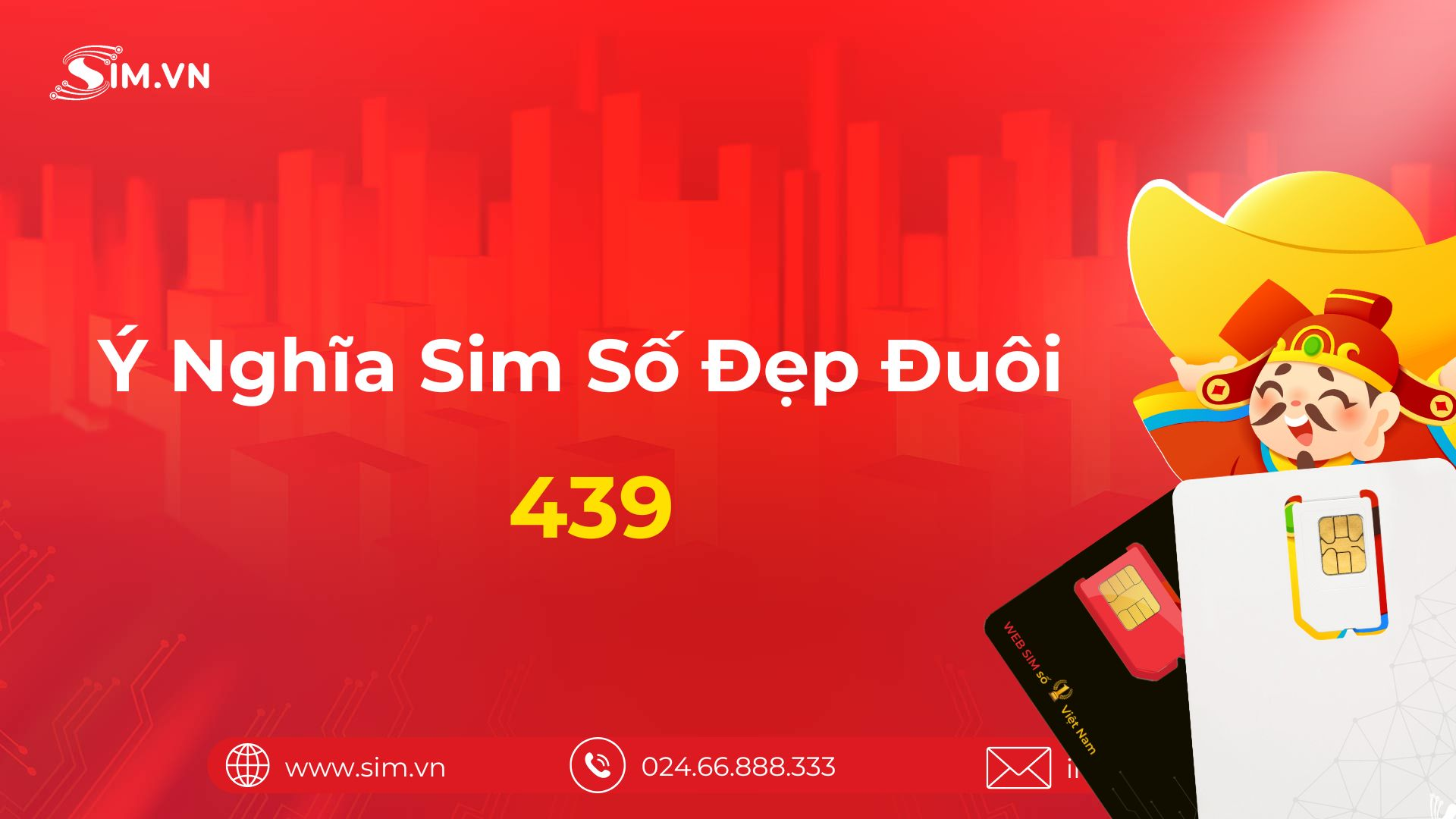 Ý nghĩa sim số đẹp đuôi 439 Ý nghĩa sim số đẹp đuôi 439